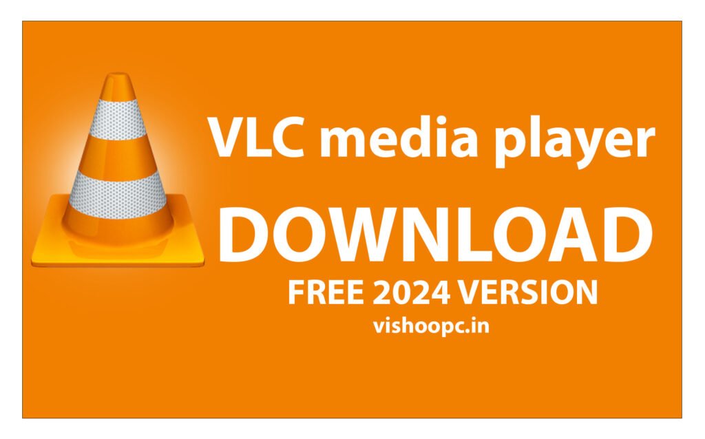 VLC media player Download Free 2024 Latest Version