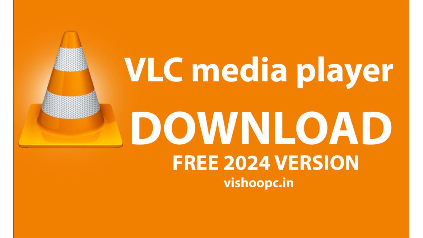 VLC media player Download Free 2024 Latest Version